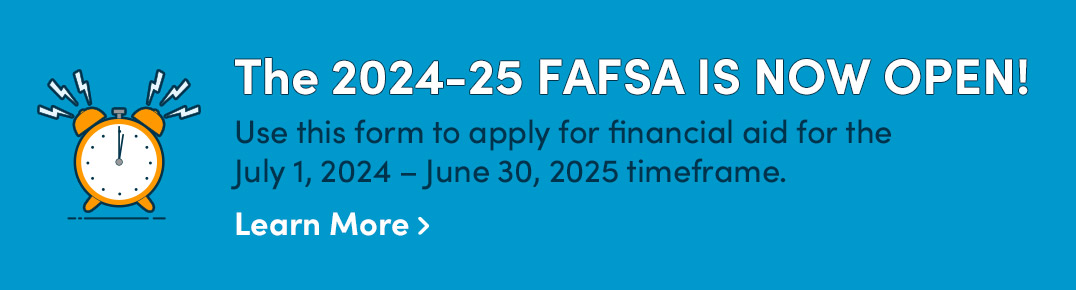 2024_2025_FAFSA_NOW_OPEN